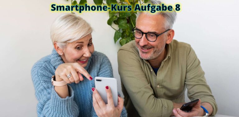 Beginner-Kurs mit einem Android-Smartphone Aufgabe 8